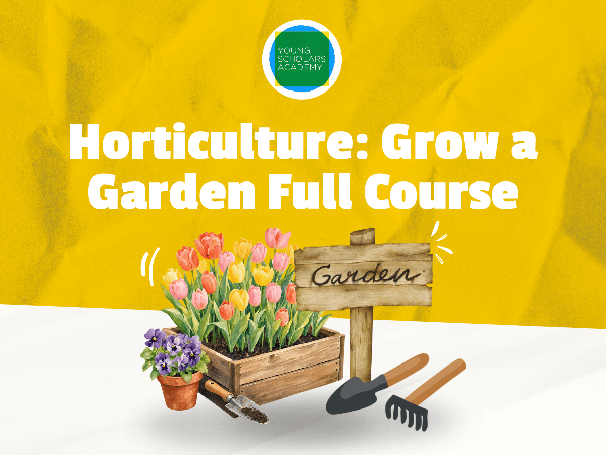 Horticulture: Grow a Garden Full Course